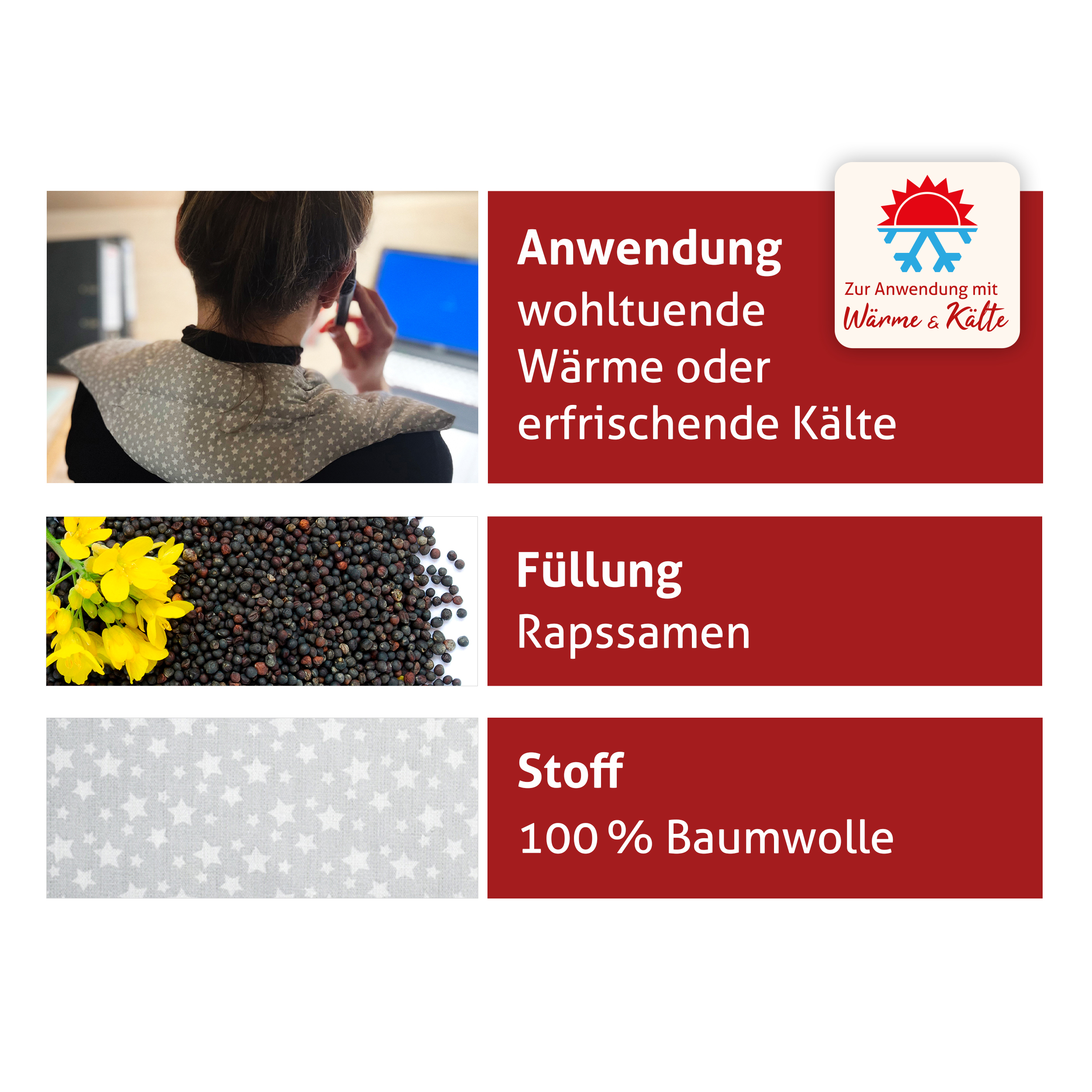 Anwendung: wohltuende Wärme oder erfrischende Kälte; Füllung: Rapssamen; Stoff: 100% Baumwolle